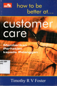 How To be Better At Customer Care: Memberikan perhatian kepada pelanggan