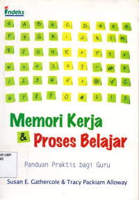 Memori Kerja dan Proses Belajar: Panduan praktis bagi guru