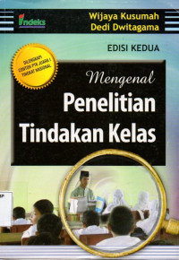 Mengenal Penelitian Tindakan Kelas