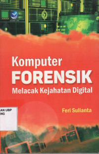 Komputer Forensik: Melacak Kejahatan Digital