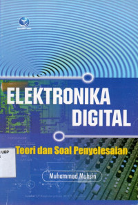 Elektronika Digital: Teori dan Soal Penyelesaiannya