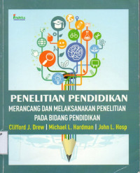 Peneltian Pendidikan: Merancang dan Melaksanakan Penelitian pada Bidang Pendidikan