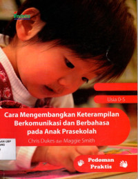 Cara Mengembangkan Keterampilan Berkomunikasi dan Berbahasa pada Anak Prasekolah