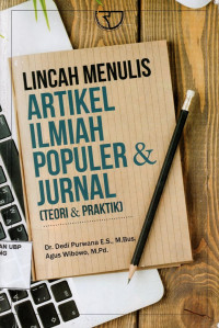 Lincah menulis artikel ilmiah populer & jurnal