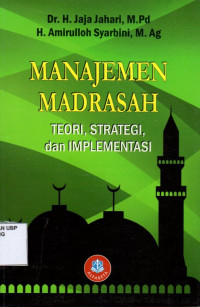 Manajemen Madrasah: Teori, Strategi, dan Implementasi