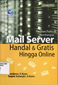 Panduan Praktis Membangun Mail Server Handal Dan Gratis Hingga Online