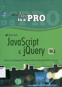 From Zero To A Pro: Java Script Dan jQuery, Rahasia Untuk Menguasai Pembuatan Aplikasi Web Yang Interaktif Dan Dinamis +cd