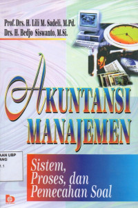 Akuntansi Manajemen: Sistem, Proses, dan Pemecahan Soal