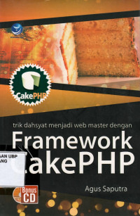 Trik Dahsyat Menjadi Web Master dengan Framework CakePHP