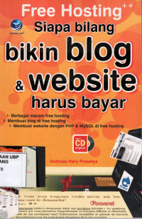 Free Hosting ++ : Siapa Bilang Bikin Blog dan Website Harus Bayar (+CD)