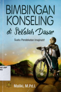 Bimbingan Konseling di Sekolah Dasar: Suatu Pendekatan Imajinatif