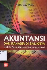 Akuntansi dan Rahasia Dibaliknya: Untuk Para Manajer Non-Akuntansi