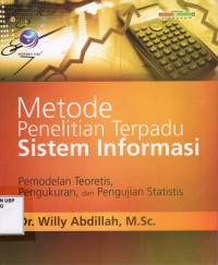 Metode Penelitian Terpadu Sistem Informasi, Pemodelan Teoretis,Pengukuran, Dan Pengujian Statistis