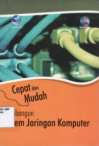 Cepat Dan Mudah Membangun Sistem Jaringan Komputer