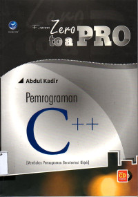 From Zero to a Pro: Pemrograman C++, Membahas Pemrograman Berorientasi Objek+cd