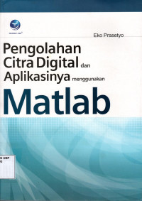 Pengolahan Citra Digital dan Aplikasinya Menggunakan Matlab