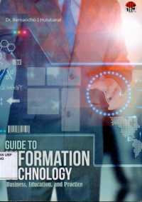 Guide To Information Technology Business, Education, and Practice