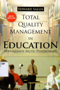 Total Quality Management In Education: Manajemen Mutu Pendidikan