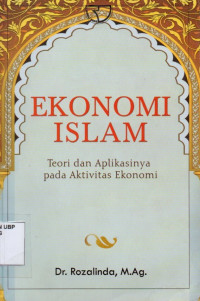 Ekonomi Islam : Teori dan Aplikasinya pada Aktivitas Ekonomi