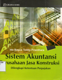 Sistem Akuntansi Perusahaan Jasa Kontruksi: Dilengkapi Ketentuan Perpajakan