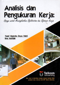 Analisis dan Pengukuran Kerja Upaya Untuk meningkatkan Efektifitas dan Efesiensi Kerja