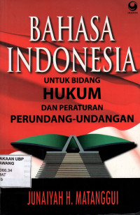 Bahasa Indonesia untuk Bidang Hukum dan Peraturan Perundang-Undangan