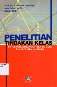 Penelitian Tindakan Kelas : Untik Pengembangan Profesi Guru