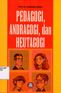 Pedagogi, Andragogi, dan Heutagogi