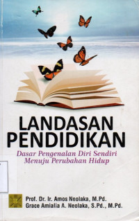 Landasan Pendidikan : Dasar Pengenalan Diri Sendiri Menuju Perubahan Hidup