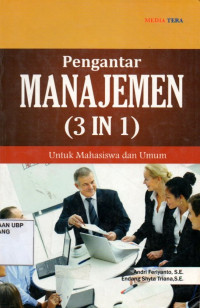 Pengantar Manajemen (3 In 1): Untuk Mahasiswa dan Umum