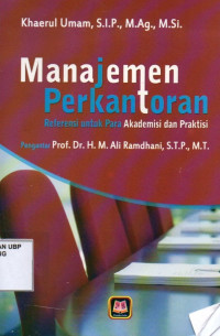 Manajemen Perkantoran: Referensi untuk para akademisi dan praktisi