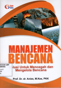 Manajemen Bencana : Solusi Untuk Mencegah dan Mengelola Bencana