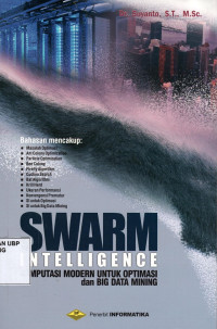 Swarm Intelligence : Komputasi Modern Untuk Optimasi dan Big Data Mining