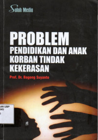 Problem Pendidikan dan Anak Korban Tindak Kekerasan