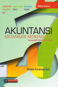 Akuntansi Keuangan Mengah 1: Perspektif PSAK dan IFRS