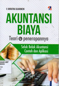 Akuntansi Biaya: Teori dan Penerapannya