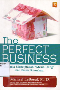 The Perfect Business: Rahasia Menciptakan 