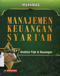 Manajemen Keuangan Syari'ah: Analisis fiqh & keuangan