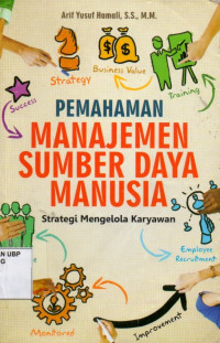 Pemahaman Manajemen Sumber Daya Manusia: Strategi mengelola karyawan