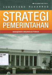 Strategi Pemerintahan: Manajemen Organisasi Publik