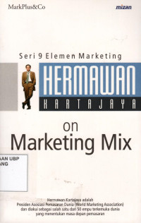 Hermawan Kartajaya on Marketing Mix: Seri 9 Elemen Marketing