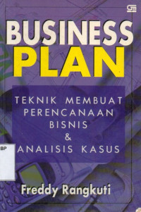 Business Plan: Teknik Membuat Perencanaan Bisnis dan Analisis Kasus