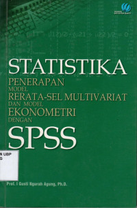 Statistika Penerapan Model Rerata-Sel Multivariat Dan Model Ekonometri Dengan SPSS