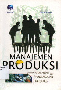 Manajemen Produksi: Perencanaan dan Pengendalian Produksi