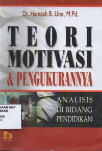 Teori Motivasi dan Pengukurannya: Analisis Di Bidang Pendidikan