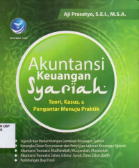 Akuntansi Keuangan Syariah: Teori, Kasus, Dan Pengantar Menuju Praktik