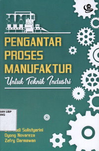 Pengantar Proses Manufaktur: Untuk Teknik Industri