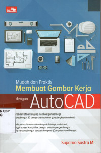 Mudah Dan Praktis Membuat Gambar Kerja Dengan Autocad