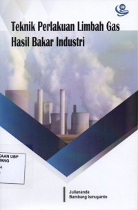 Teknik Perlakuan Limbah Gas Hasil Bakar Industri