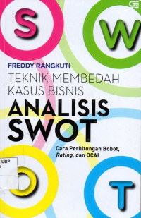 Analisis SWOT: Teknik Membedah Kasus Bisnis